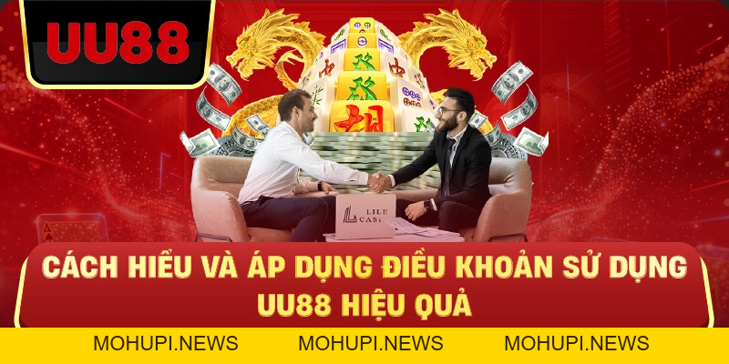 Điều Khoản Sử Dụng UU88 – Nắm Rõ Quy Định Để Tránh Rủi Ro Không Đáng Có