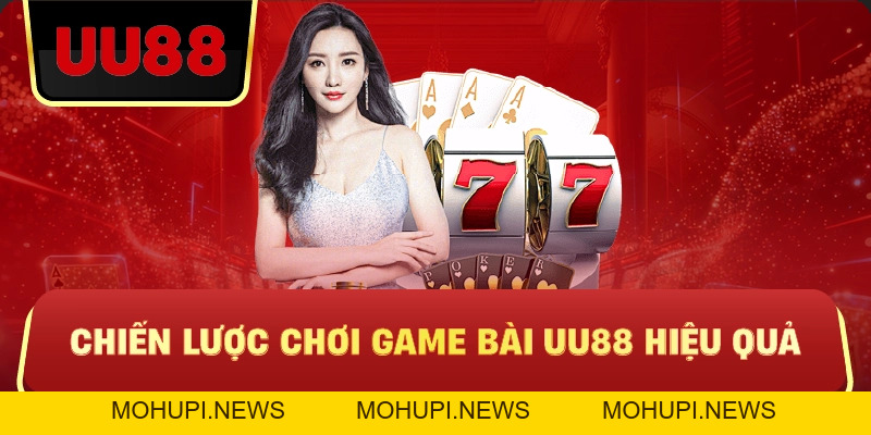 Game Bài Uu88 – Chơi Dễ Nhưng Muốn Thắng Phải Hiểu