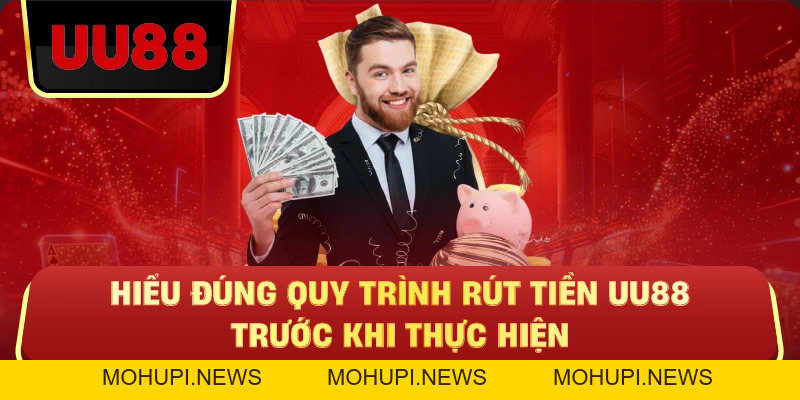 Rút Tiền UU88 Nhanh – Hướng Dẫn Chuẩn Giúp Giao Dịch Mượt Không Lỗi