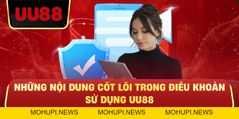 Điều Khoản Sử Dụng UU88 – Nắm Rõ Quy Định Để Tránh Rủi Ro Không Đáng Có