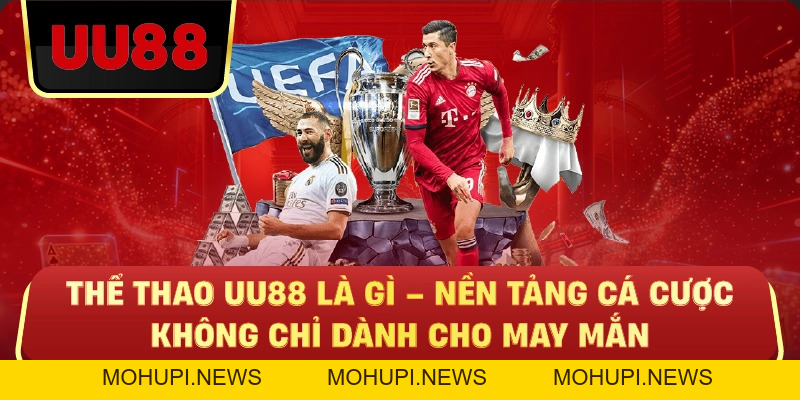 Thể Thao Uu88 – Cá Cược Thể Thao Đa Dạng, Kèo Chuẩn, Tối Ưu Lợi Nhuận Cho Người Chơi