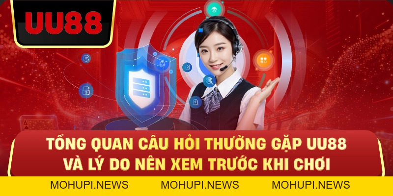 Câu Hỏi Thường Gặp UU88 – Giải Đáp Toàn Diện Cho Người Mới Và Người Chơi Lâu Năm