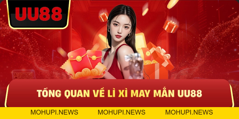 Lì Xì May Mắn UU88 – Cơ Hội Nhận Thưởng Mỗi Ngày Không Giới Hạn