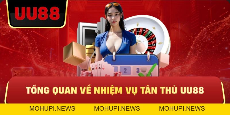 Nhiệm Vụ Tân Thủ UU88 – Cách Nhận Thưởng Dễ Dàng Ngay Khi Bắt Đầu
